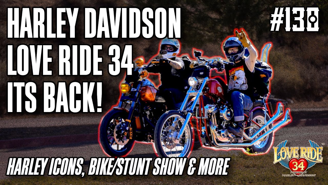 Harley-Davidson LOVE RIDE 34 - ITS BACK! | Harley Icons, Bike/Stunt Show & More
